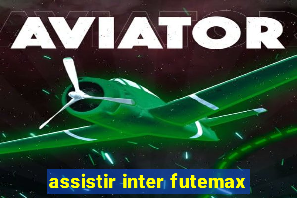 assistir inter futemax